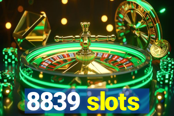 8839 slots